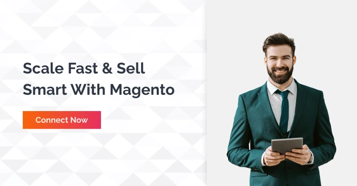 Scale fast & sell smart with magento - connect now