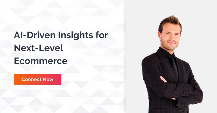 AI Driven Insights For Next Level Ecommerce